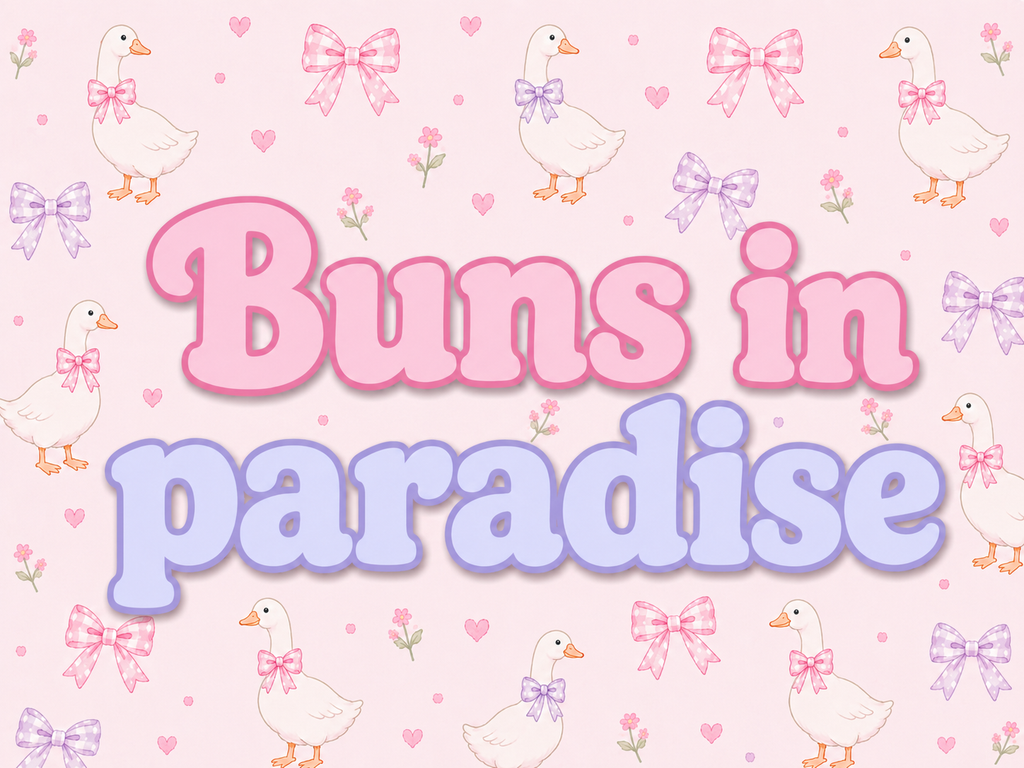 Buns in paradise freshie